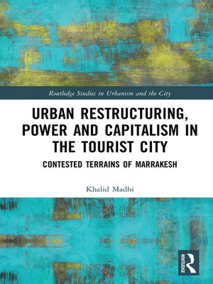 cover image of Urban Restructuring, Power and Capitalism in the Tourist City
